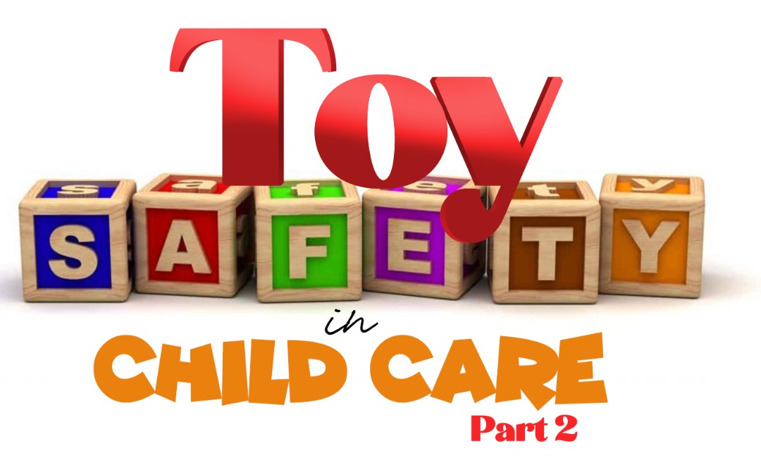 Toy Safety in Child Care Part 2